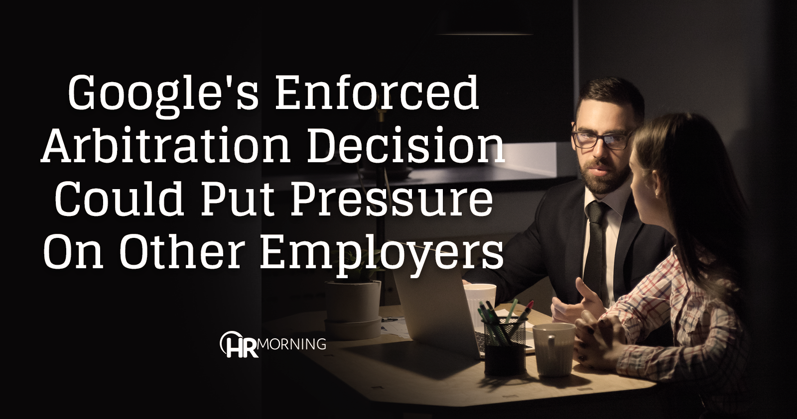 Google's enforced arbitration decision could put pressure on other employers