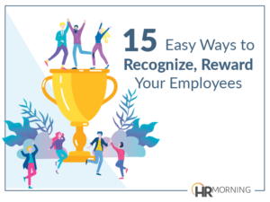 15 Easy Ways to Recognize, Reward Your Employees