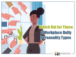 Watch Out for These 8 Workplace Bully Personality Types