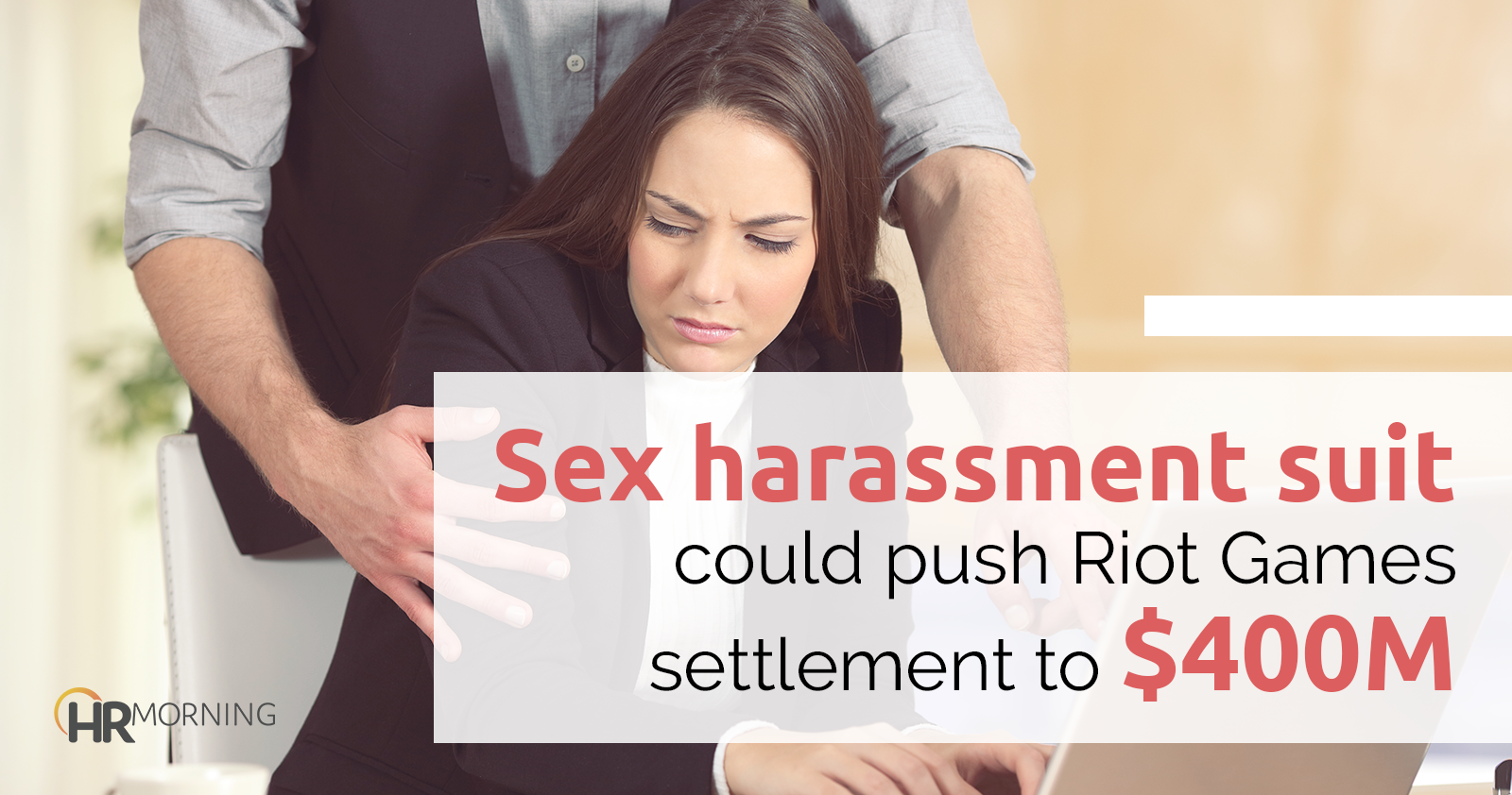 sex harassment suit could pushRiot Games settlement to 400M