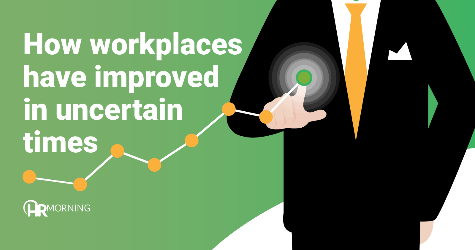 How workplaces have improved in uncertain times