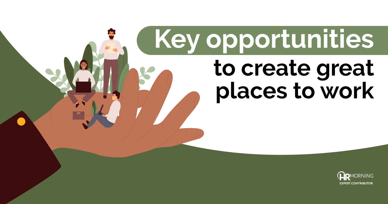 key opportunities to create great places to work