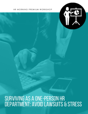 Surviving as a One-Person HR Department: Avoid Lawsuits & Stress