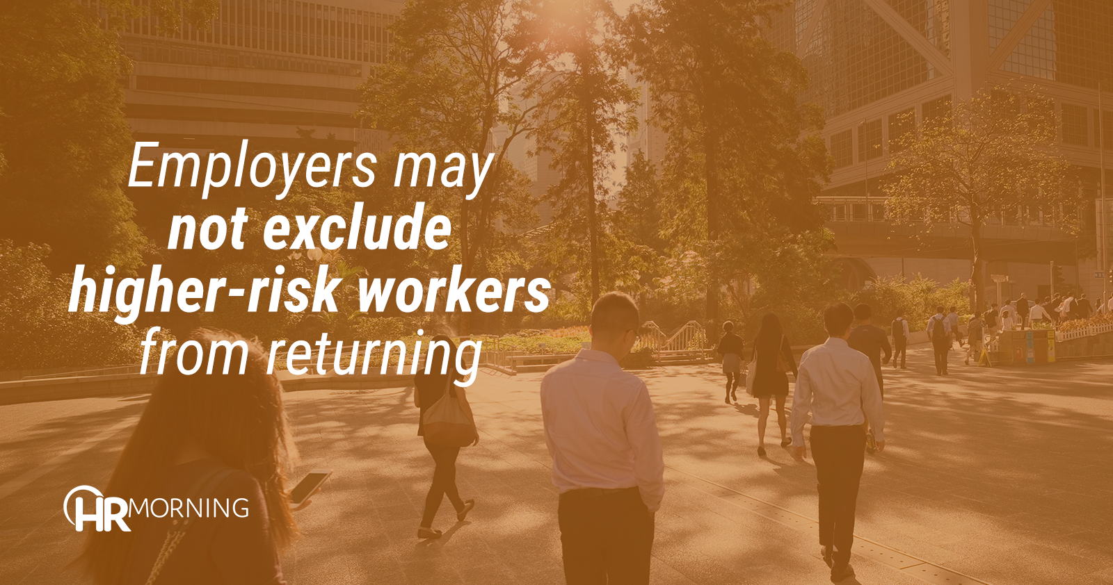 employers may not exclude higher risk workers from returning