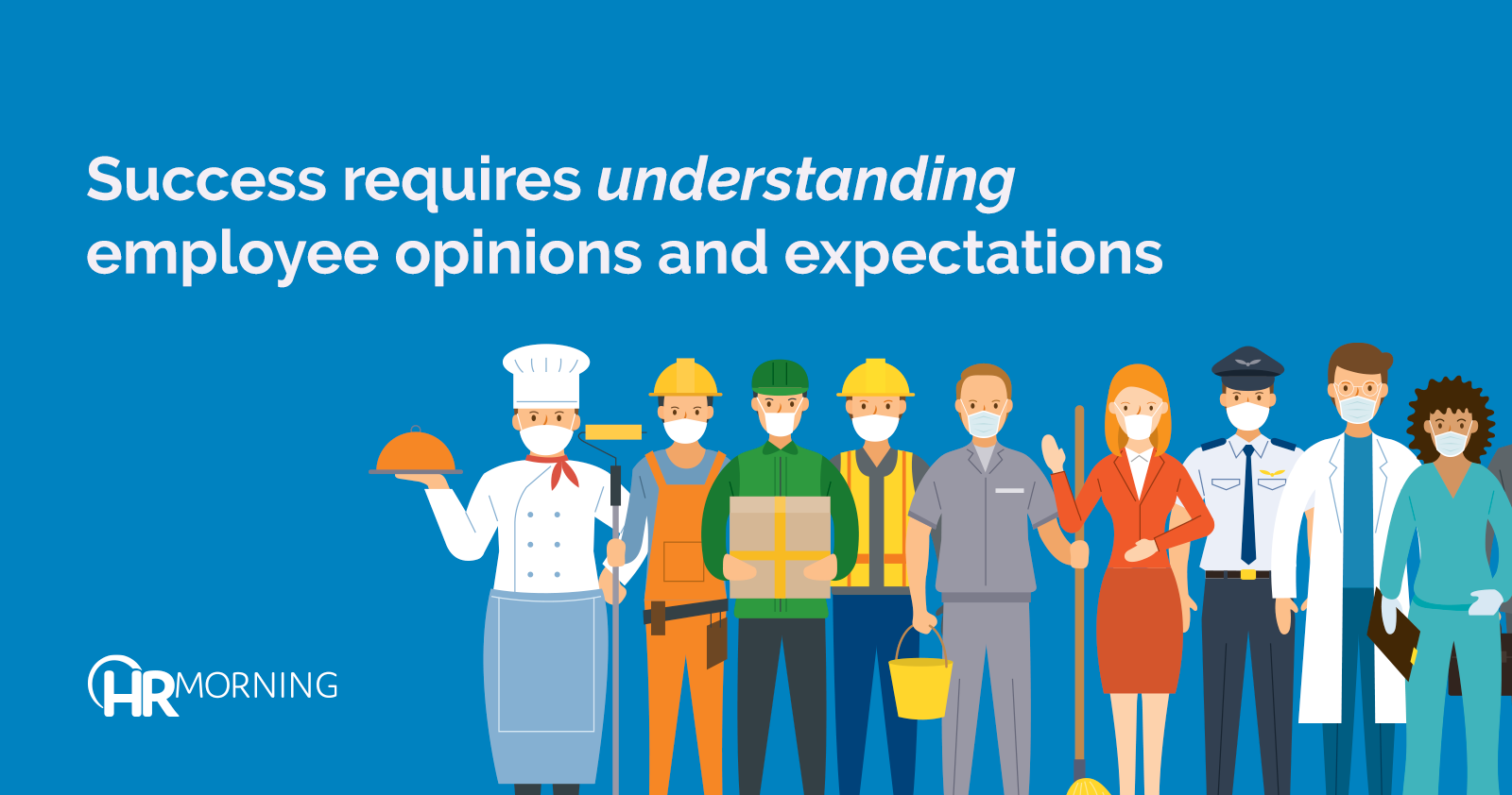 success requires understanding employee opinions and expectations