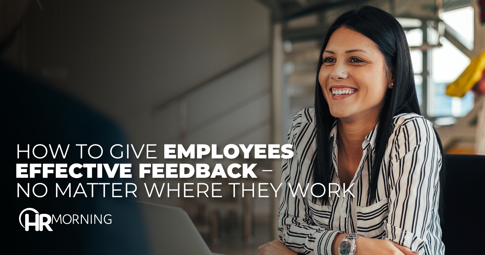 How To Give Employees Effective Feedback No Matter Where They Work