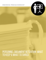 Personnel Document Retention: What to Keep & What to Shred