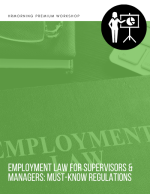 Employment Law for Supervisors & Managers: Must-Know Regulations