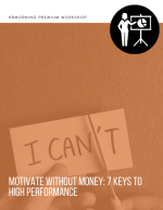 Motivate Without Money: 7 Keys to High Performance
