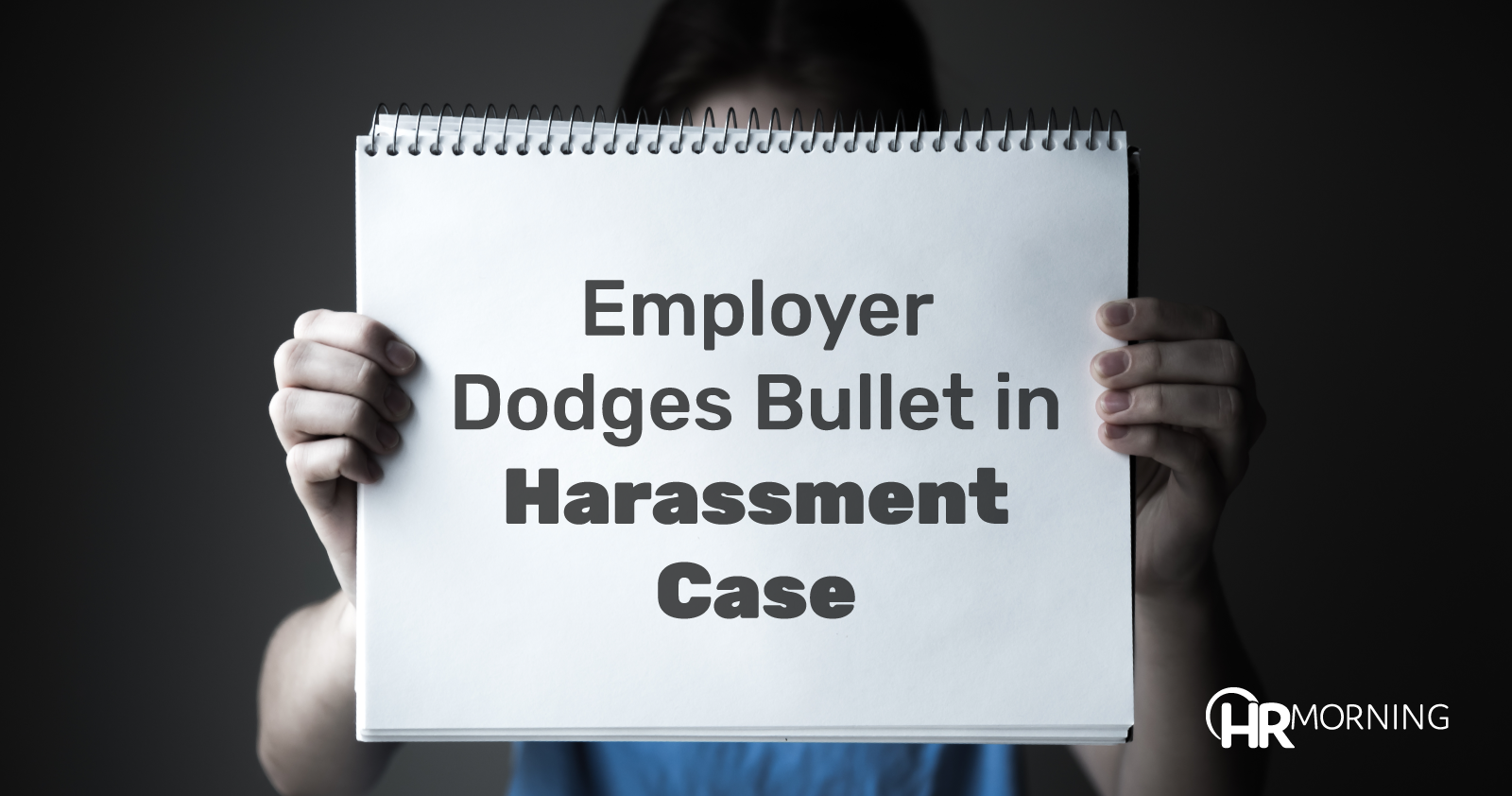 Employer Dodges Bullet In Harassment Case