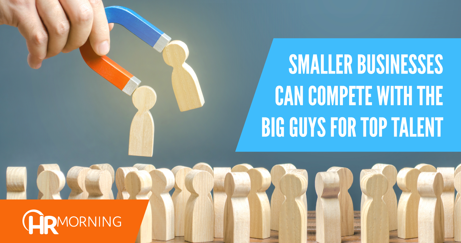 Smaller Businesses Can Compete With The Big Guys For Top Talent