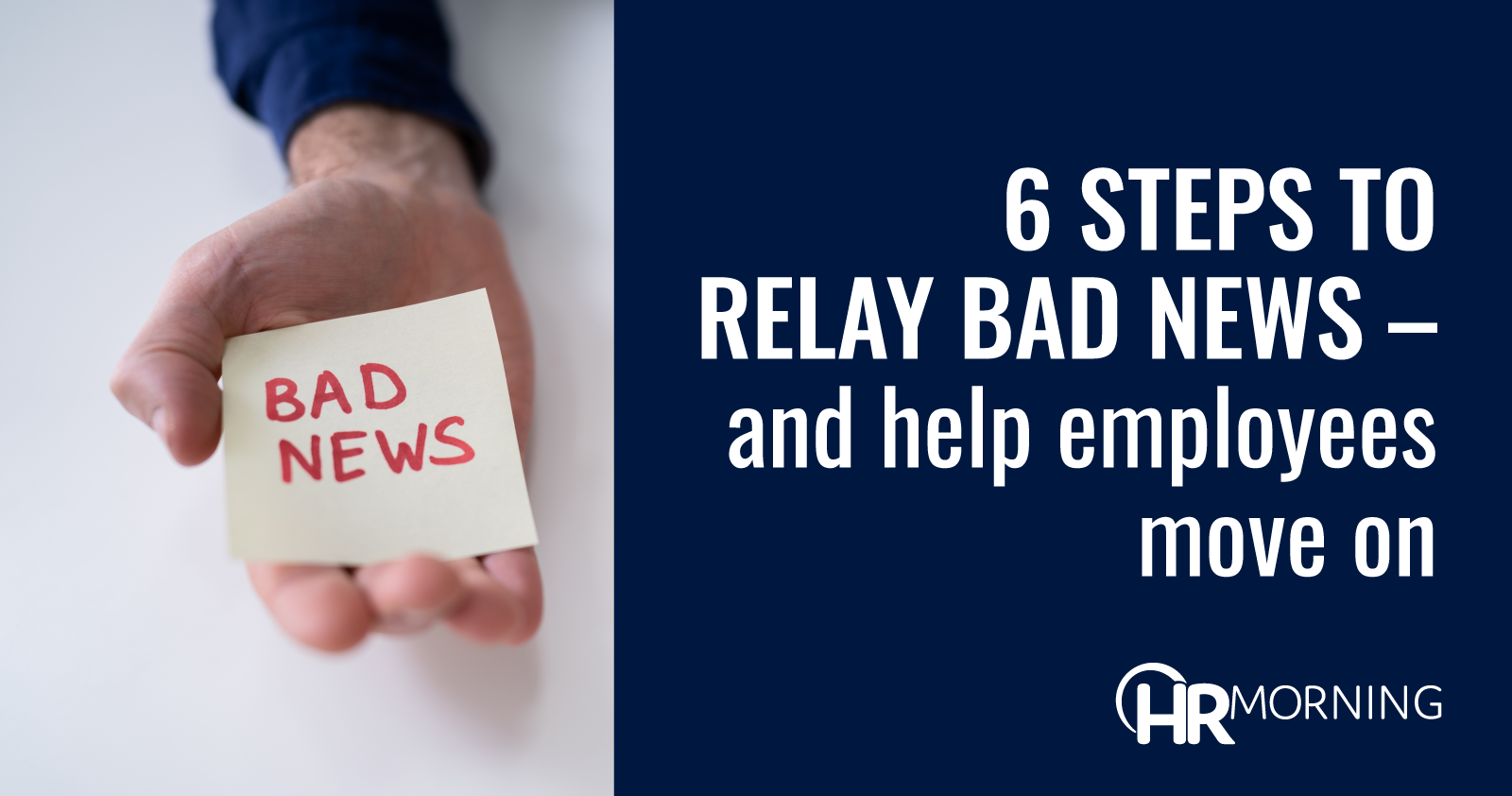 6 Steps To Relay Bad News And Help Employees Move On