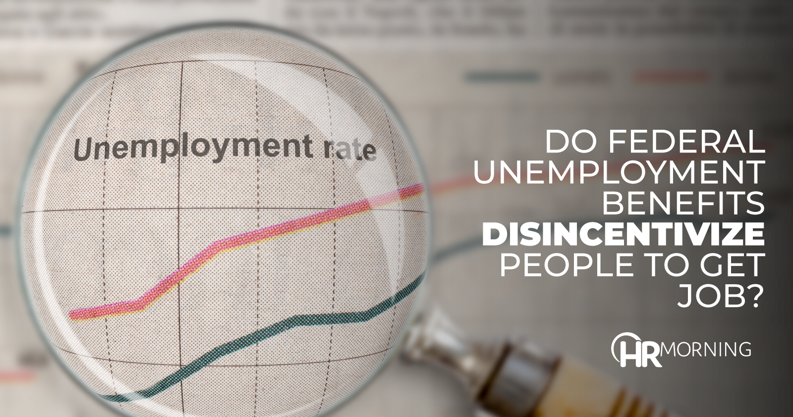 Do Federal Unemployment Benefits Disincentivize People To Get Job