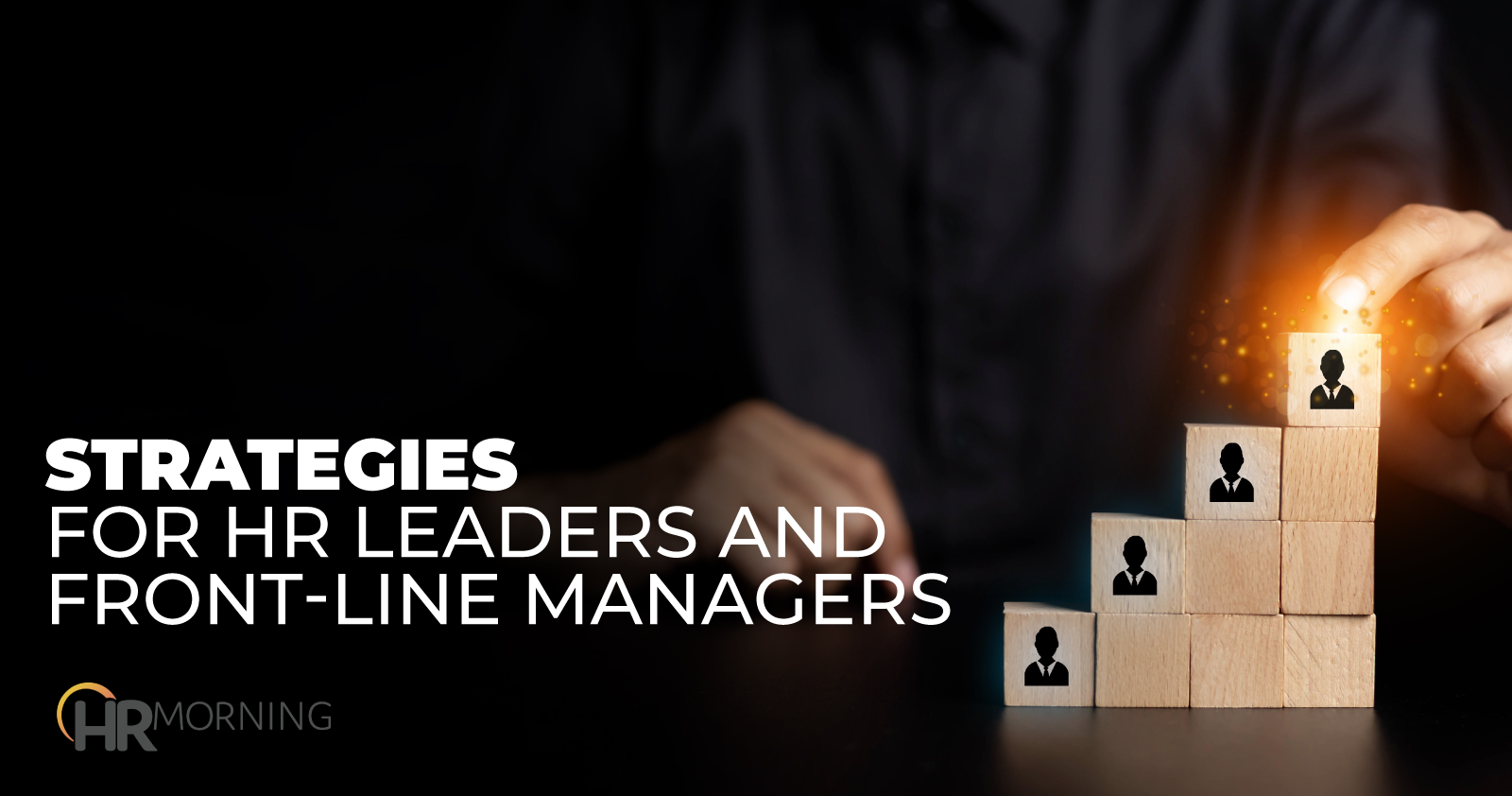 Strategies For HR Leaders And Front-line Managers