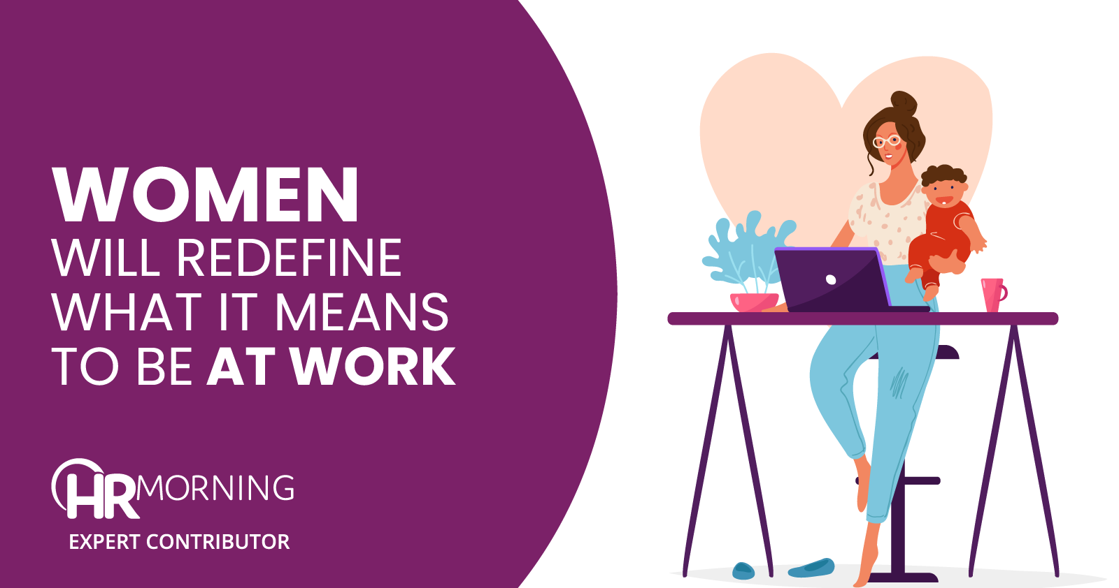 women will redefine what it means to be at work