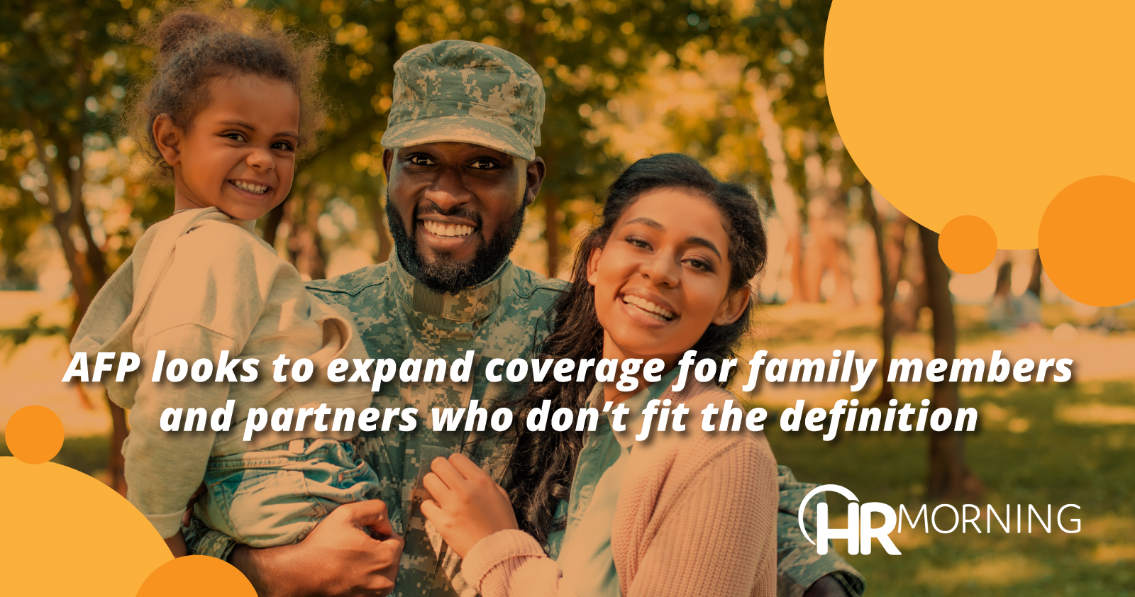 afp looks to expand coverage for family members and partners who do not fit the definition