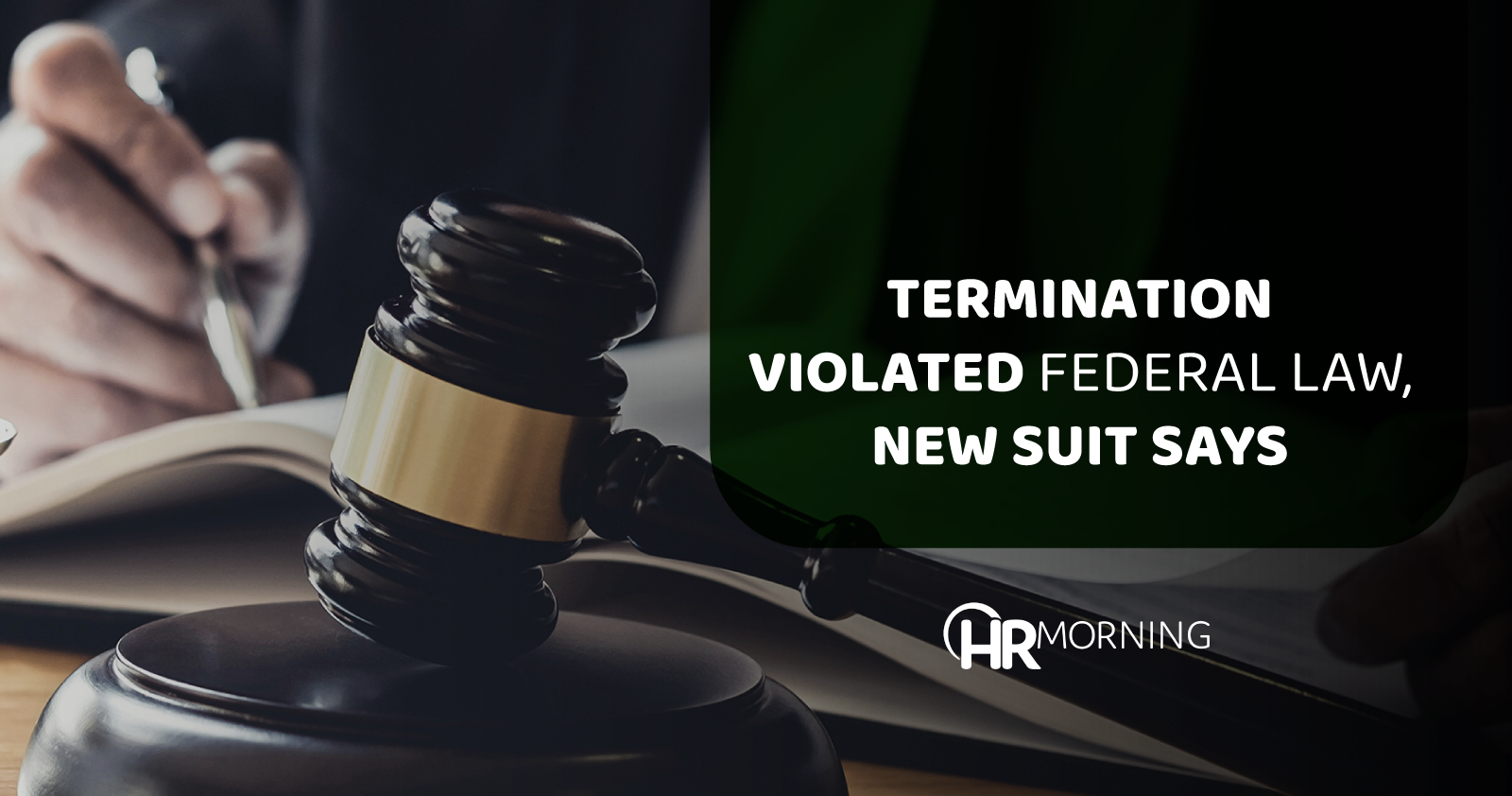termination violated federal law new suit says