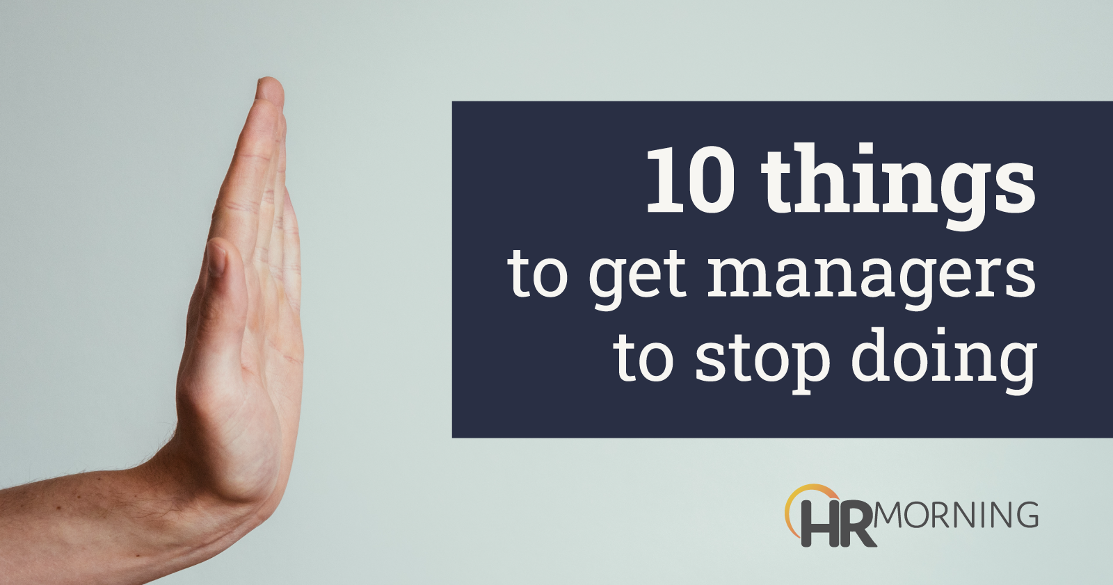 10 Things To Get Managers To Stop Doing