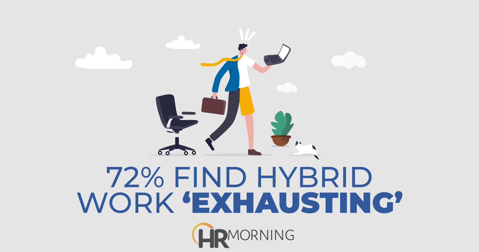 72% Find Hybrid Work Exhausting