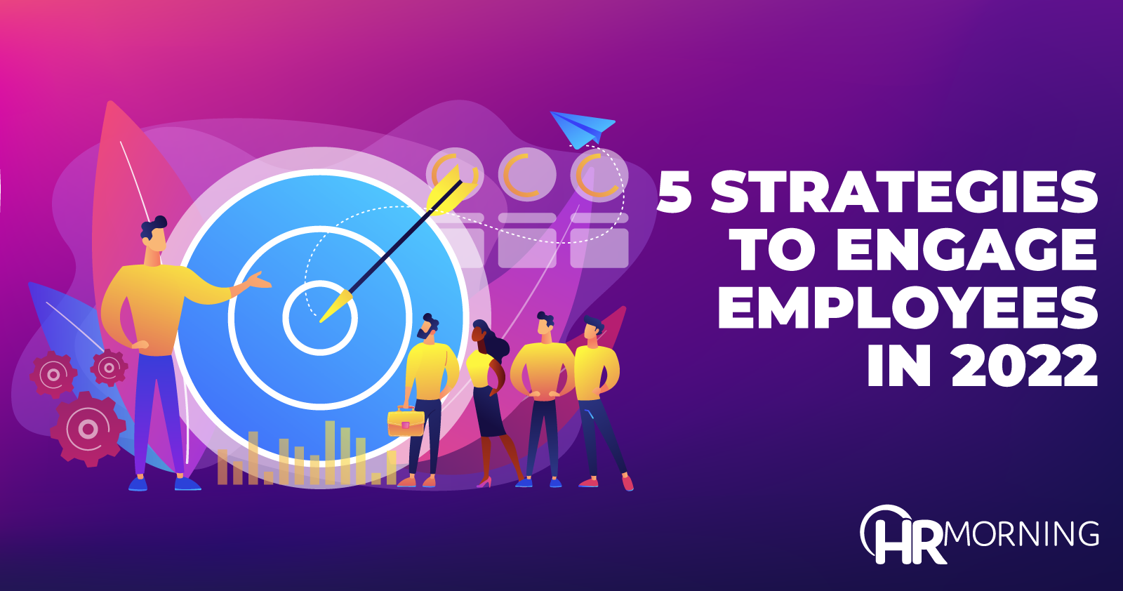 5 Strategies To Engage Employees In 2022