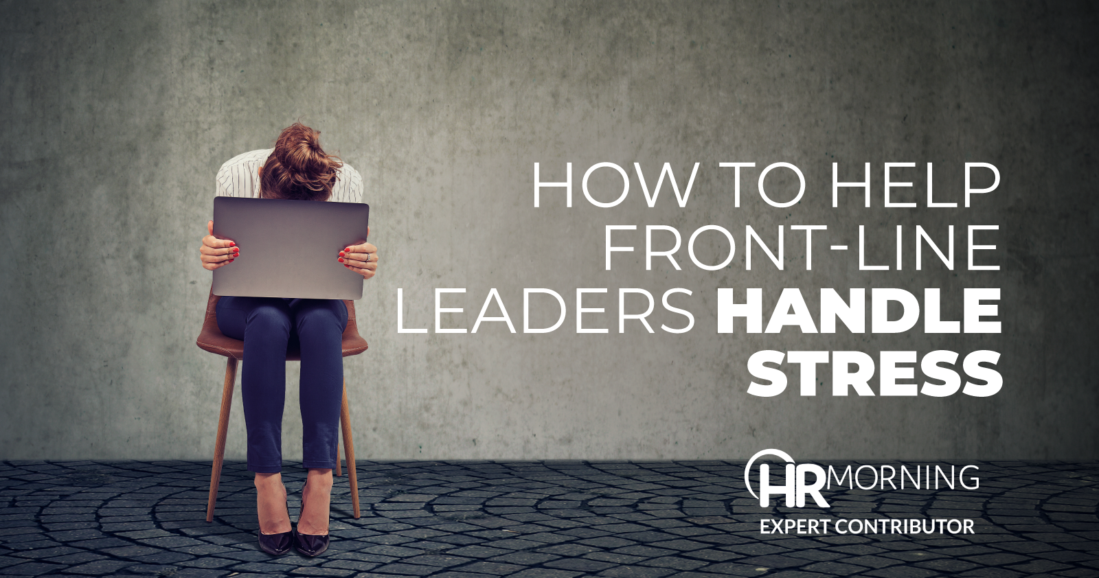 how to help front-line leaders handle stress