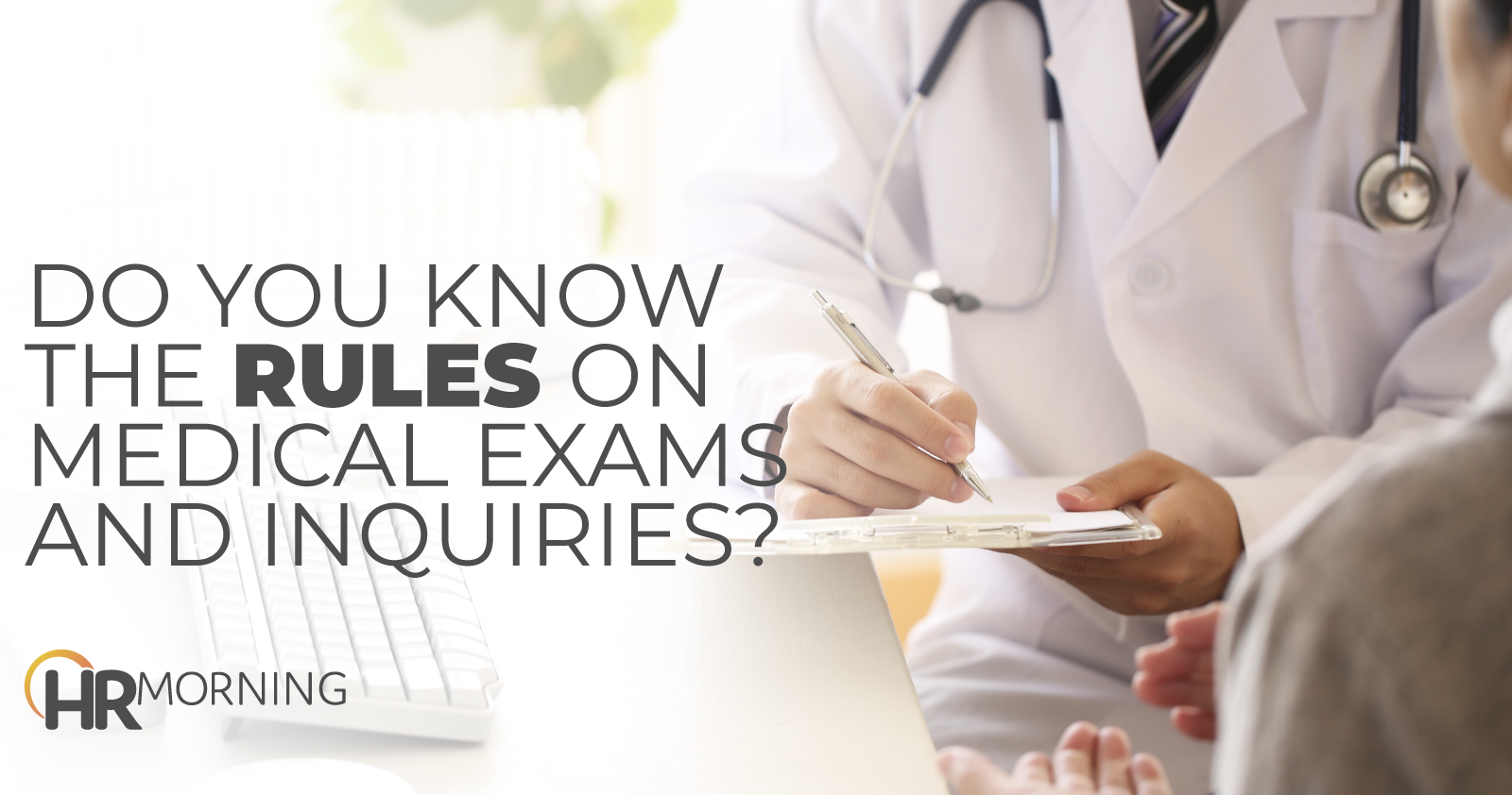 do you know the rules on medical exams and inquiries