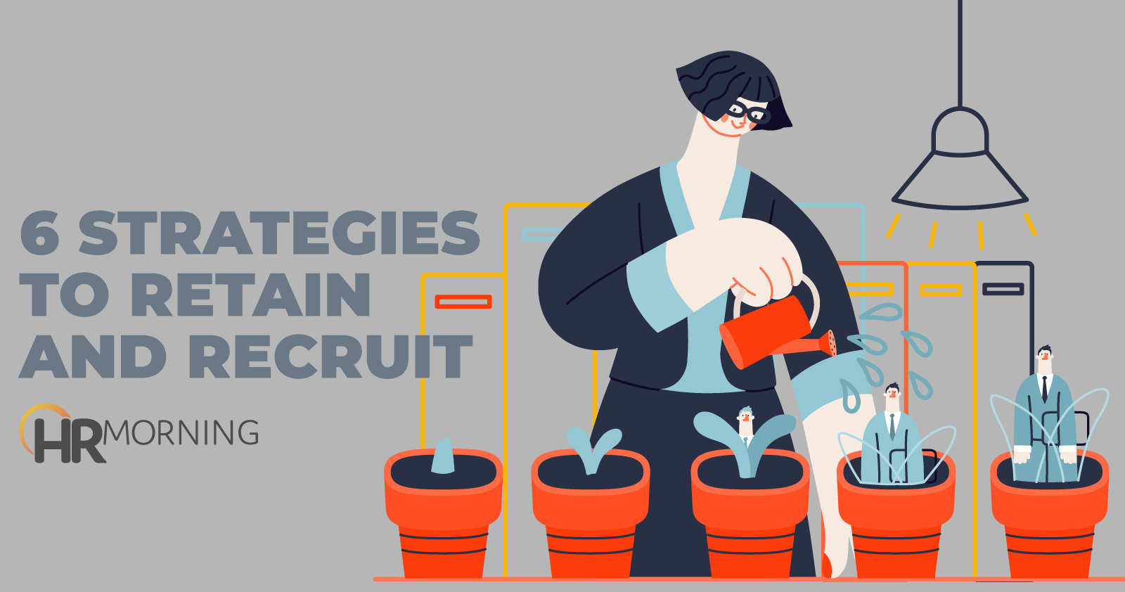 6 Strategies To Retain And Recruit