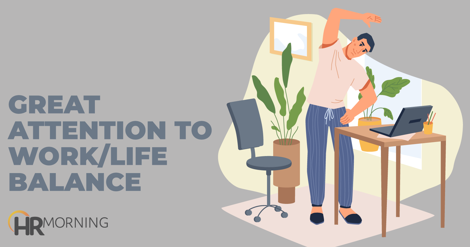 great attention to work life balance
