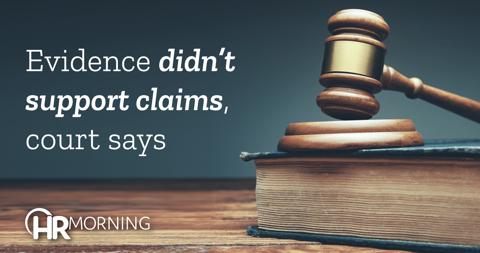 Evidence Didn't Support Claims Court Says