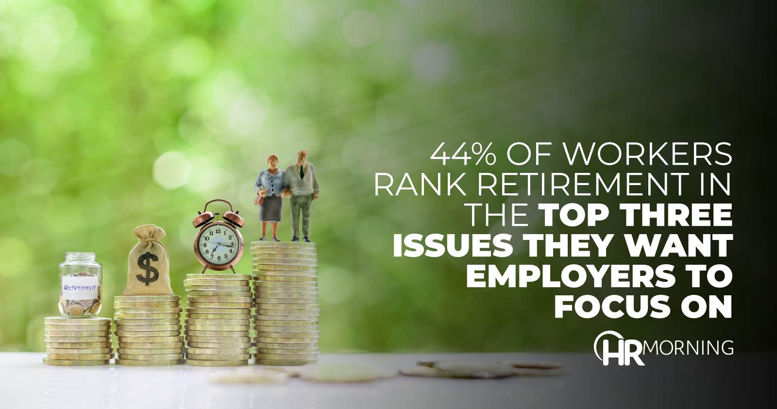 44% Of WorkersR ank Retirement In The TopT hree Issues They Want Employers To Focus On