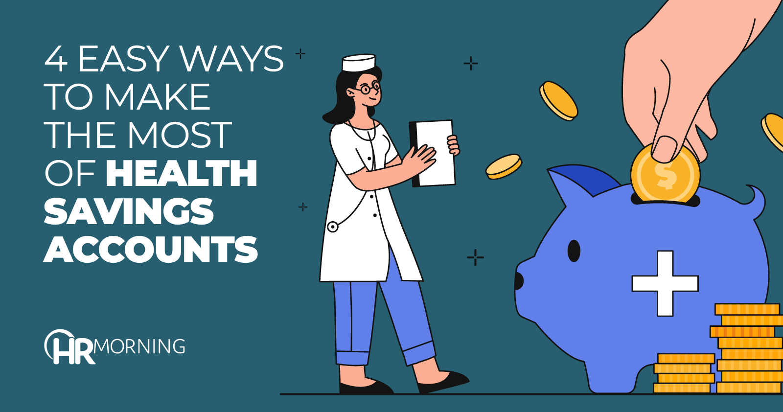 4 Easy Ways To Make The Most Of Health Savings Accounts