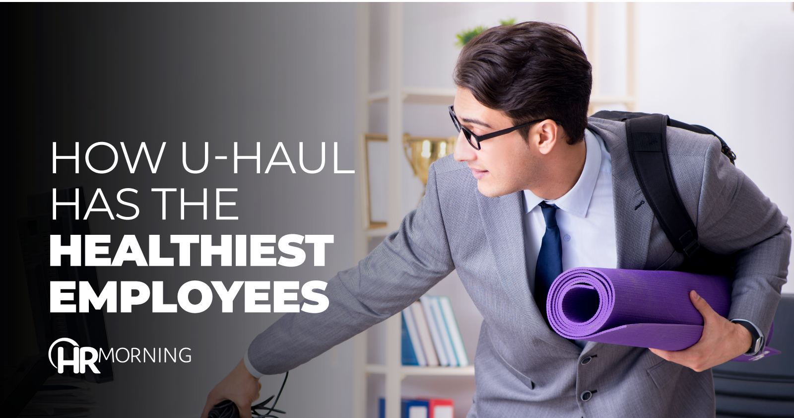 How U-Haul Has The Healthiest Employees