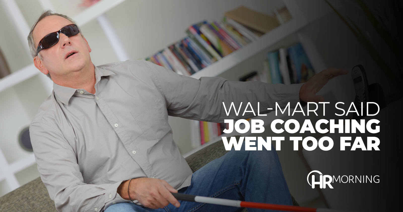 Wal-Mart Said Job Coaching WentT oo Far