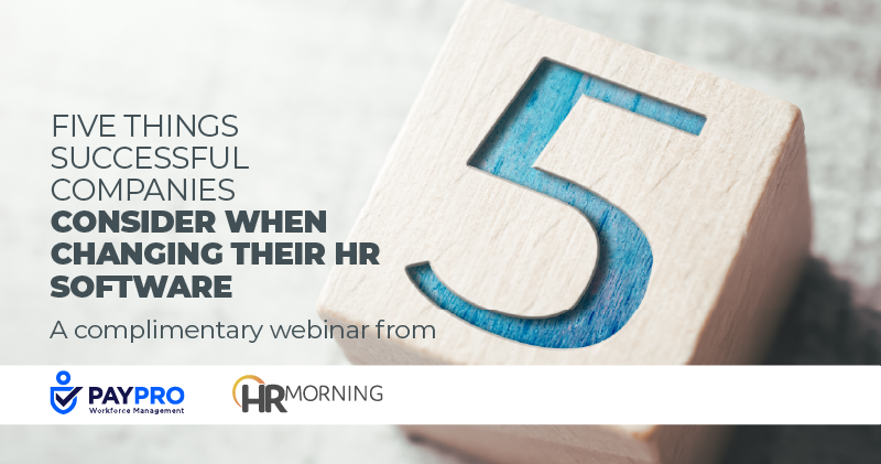 Five Things Successful Companies Consider When Changing Their HR Software A complimentary webianr from Paypro