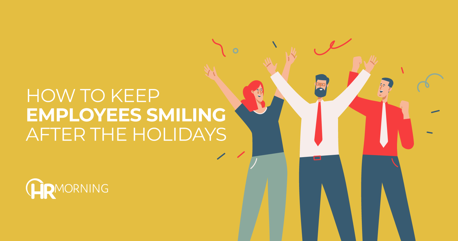 How To Keep Employees Smiling After The Holidays