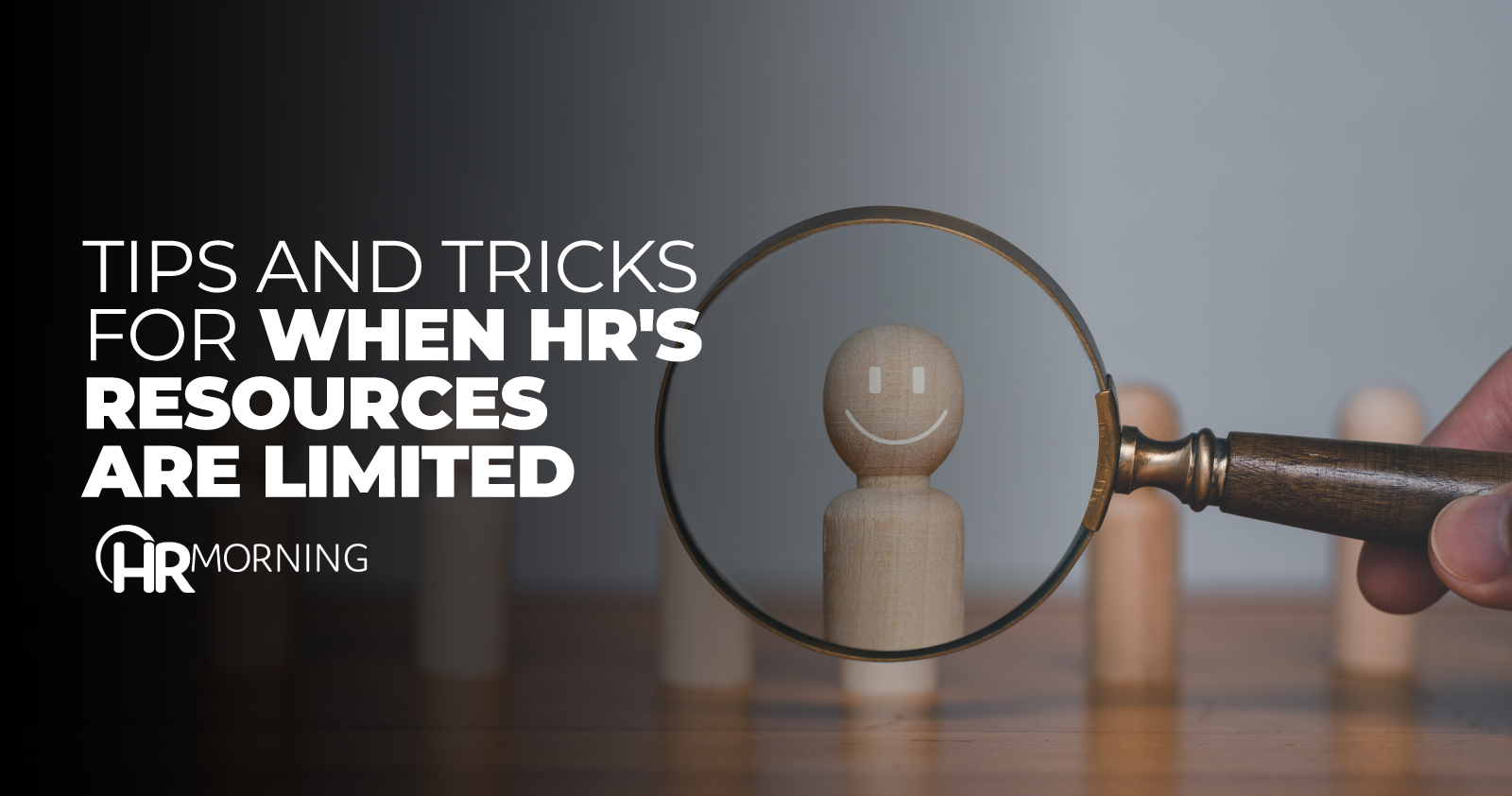 Tips And Tricks For When HR's Resources Are Limited