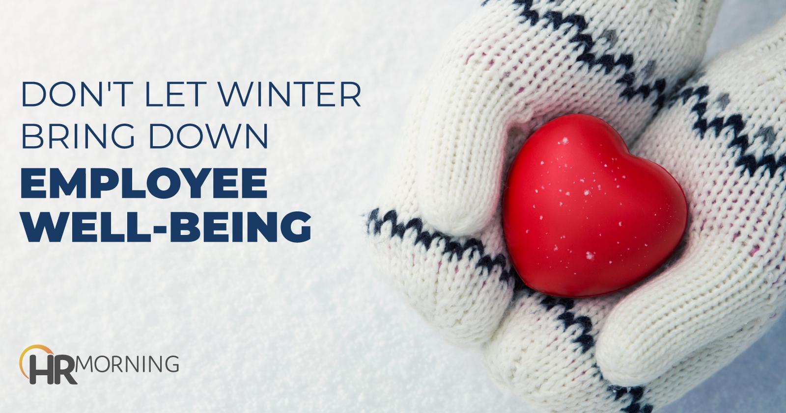 Don't Let Winter Bring Down Employee Well-Being and Winter Wellness