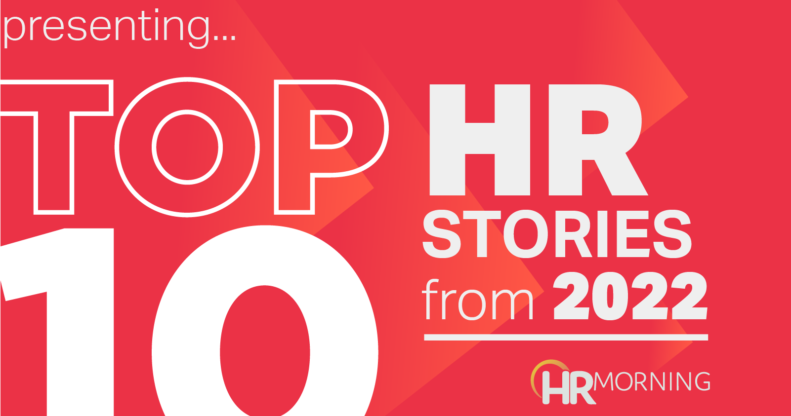 Presenting the Top 10 HR stories of 2022