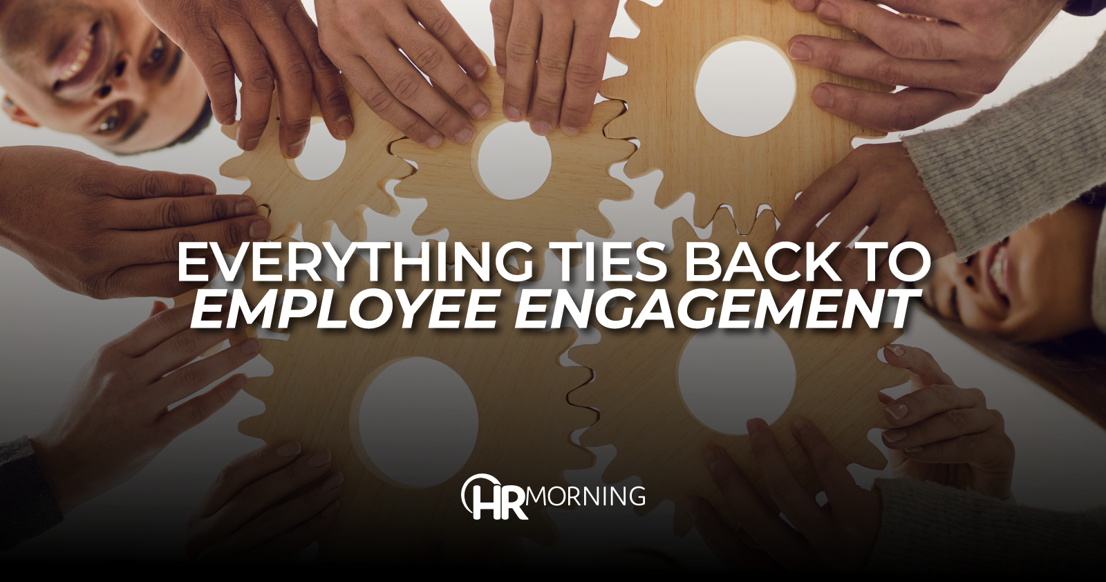 Everything ties back to employee engagement