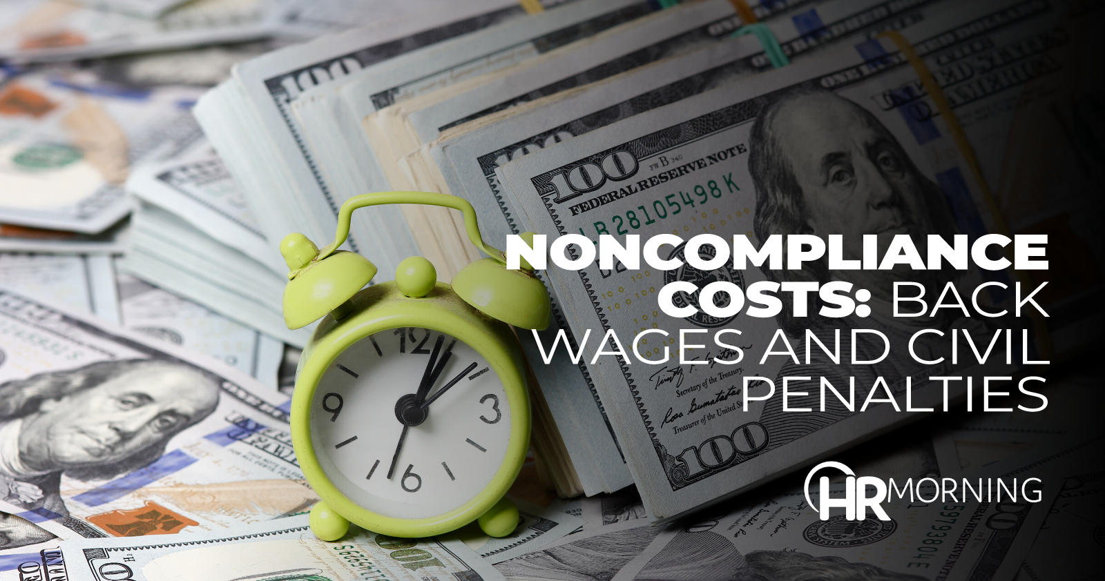 Noncompliance costs: back wages and civil penalties