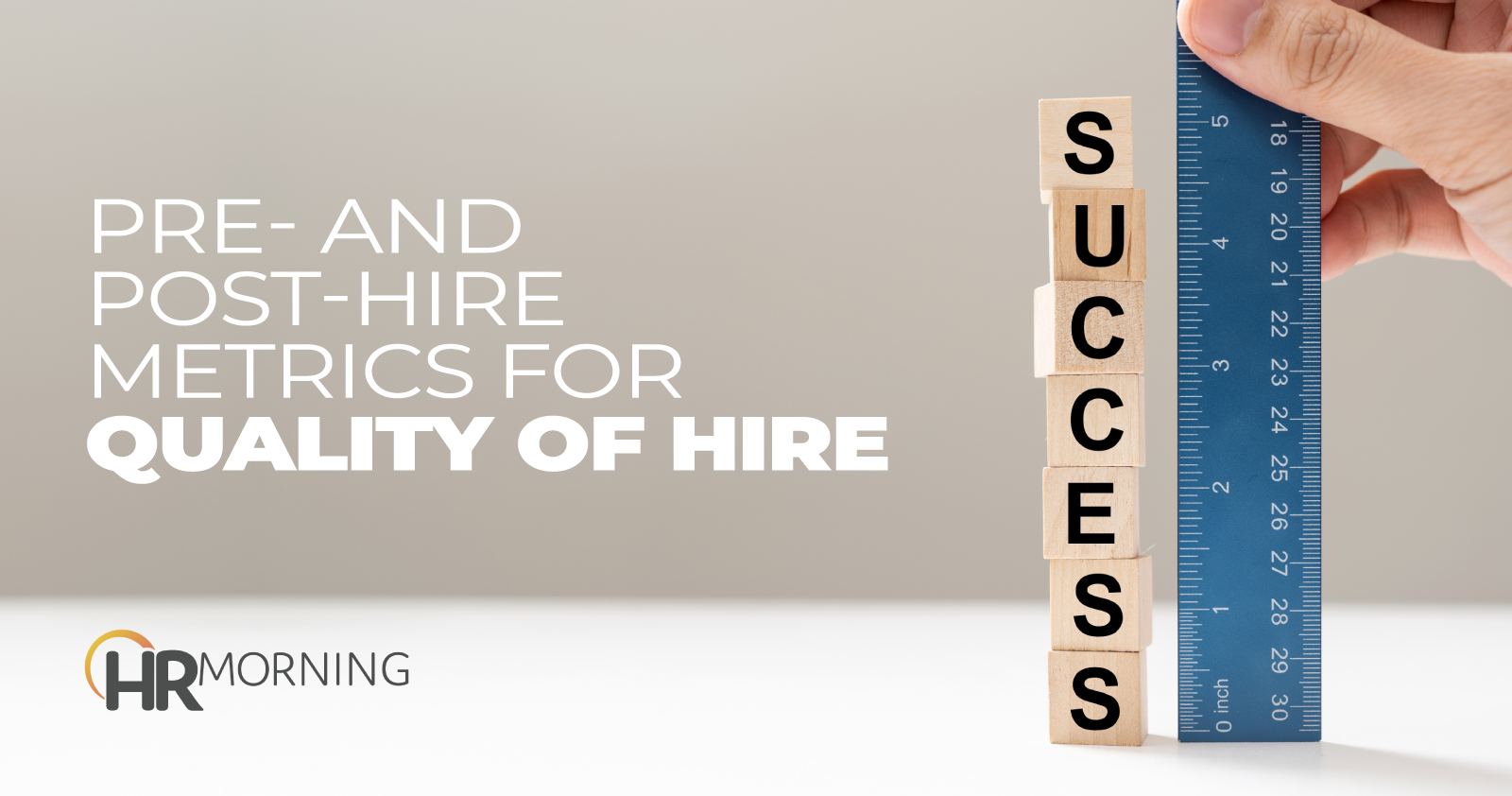 Pre- and post-hire metrics for quality of hire