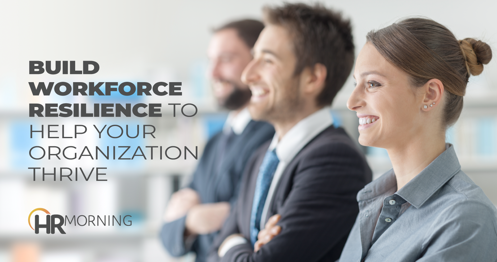 Build workforce resilience to help your organization thrive