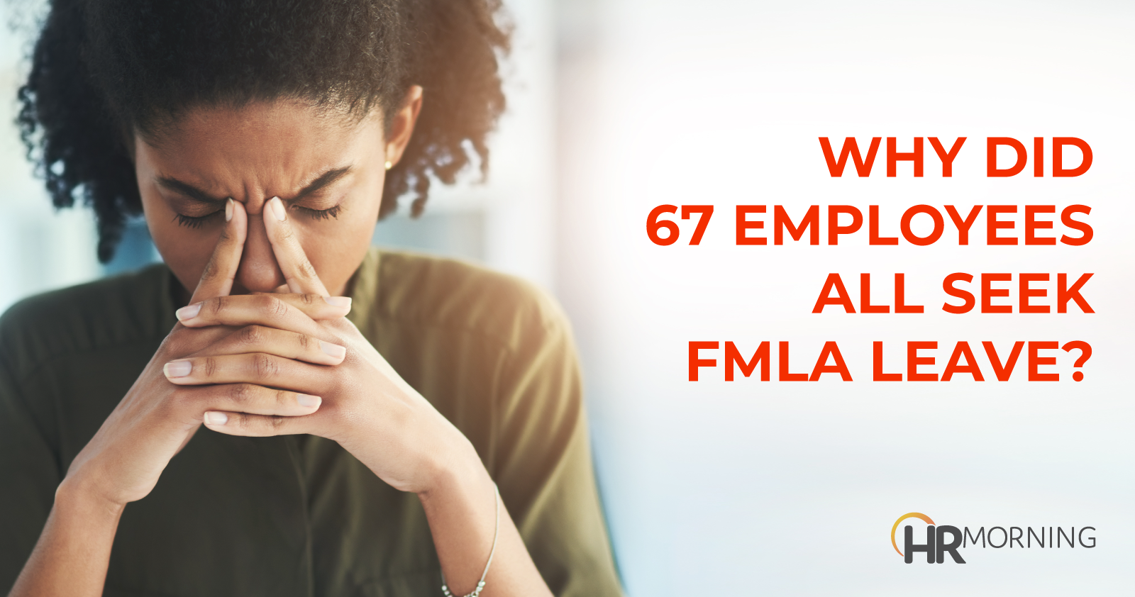 Why did 67 employees all seek FMLA leave?