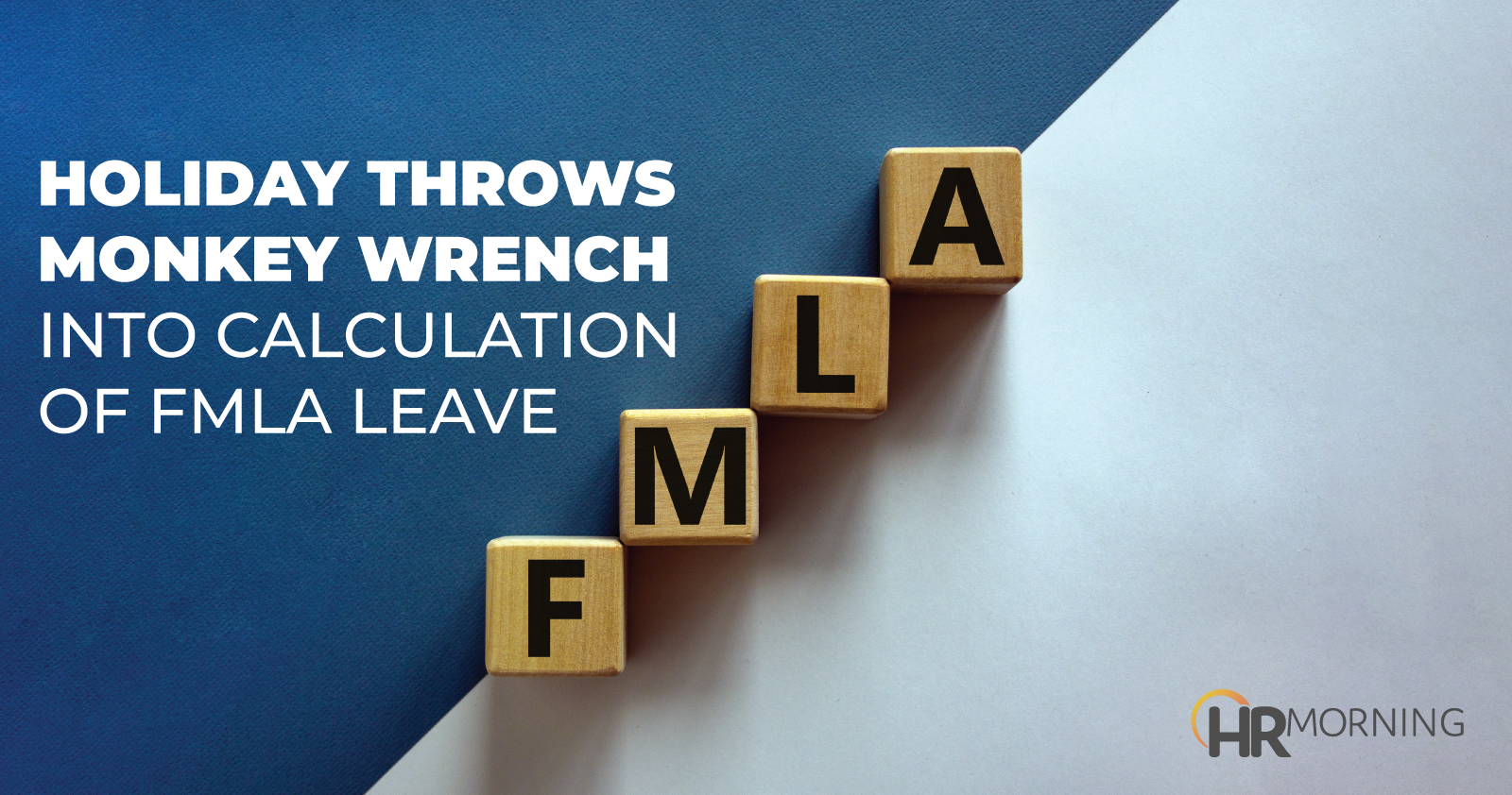 Holiday throws monkey wrench into calculation of FMLA leave