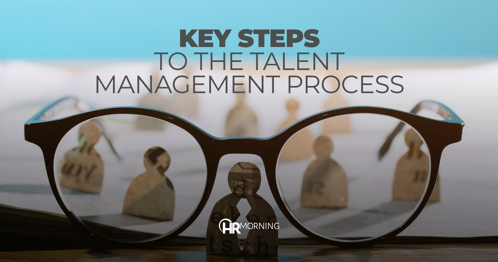 6 key steps to the talent management process