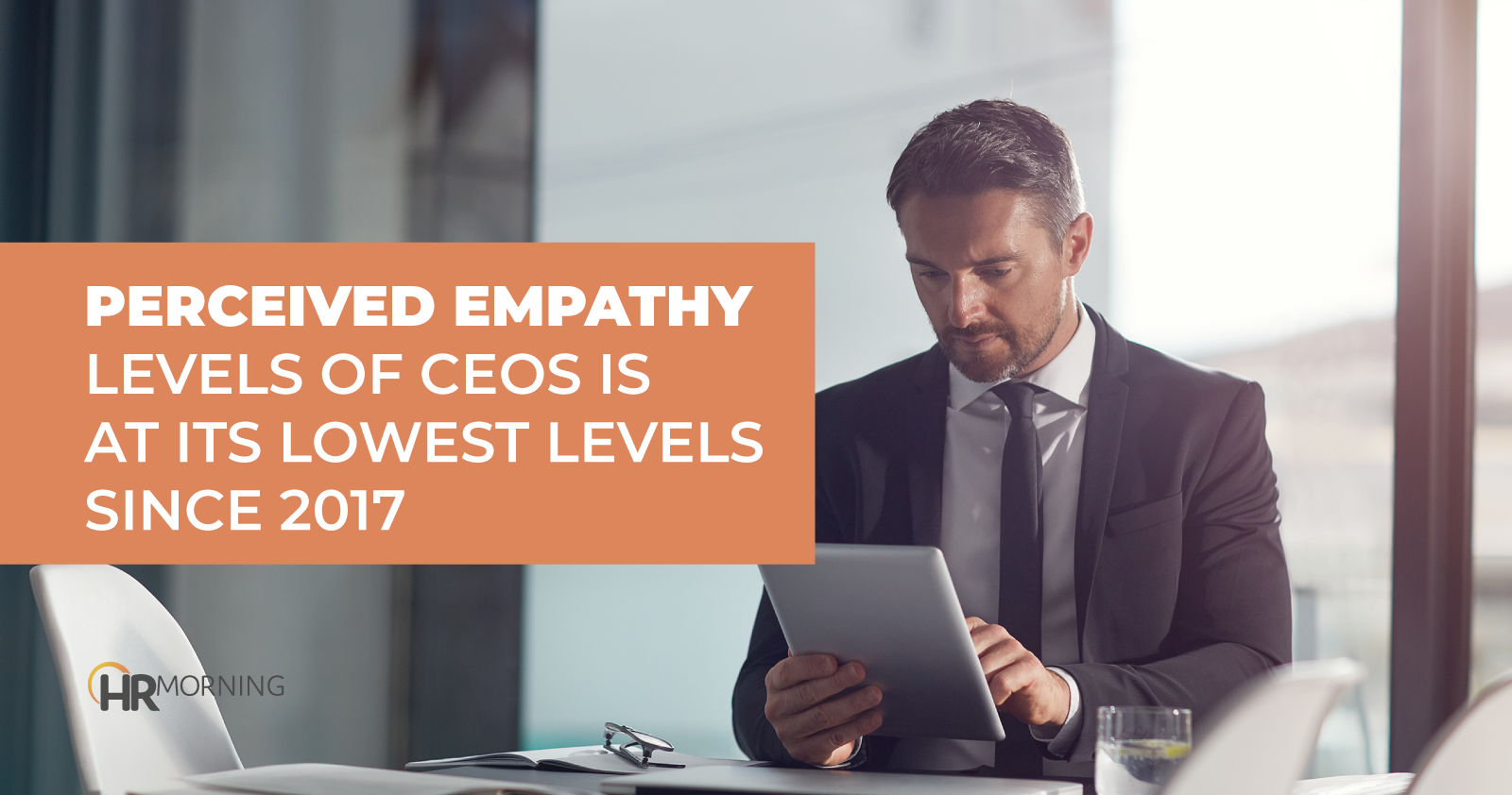 Perceived empathy levels of CEOs is at its lowest levels since 2017