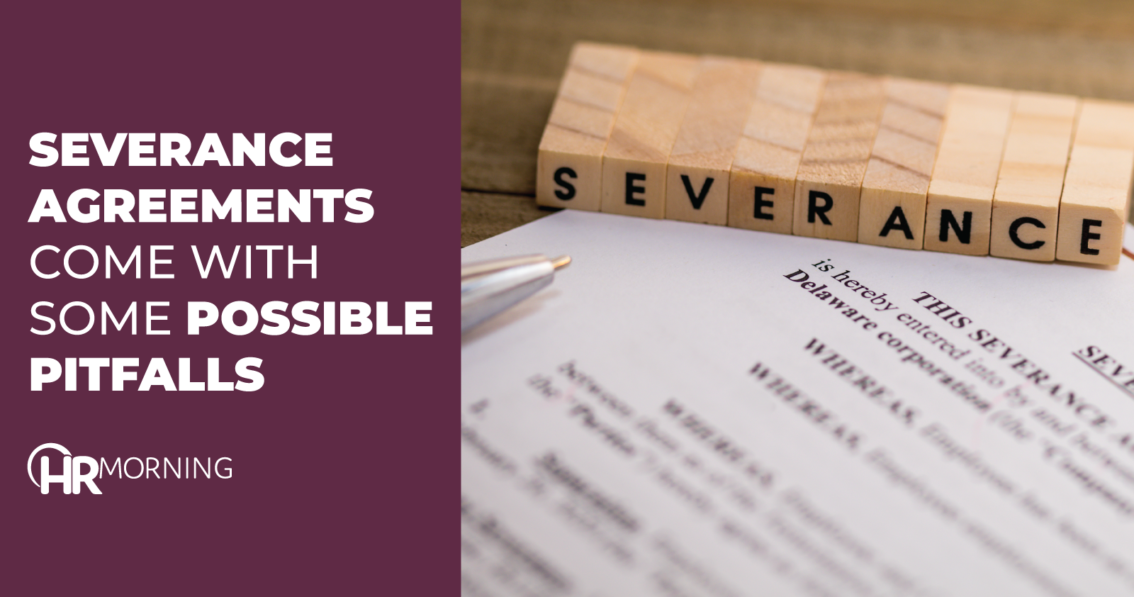 Severance agreements come with some possible pitfalls