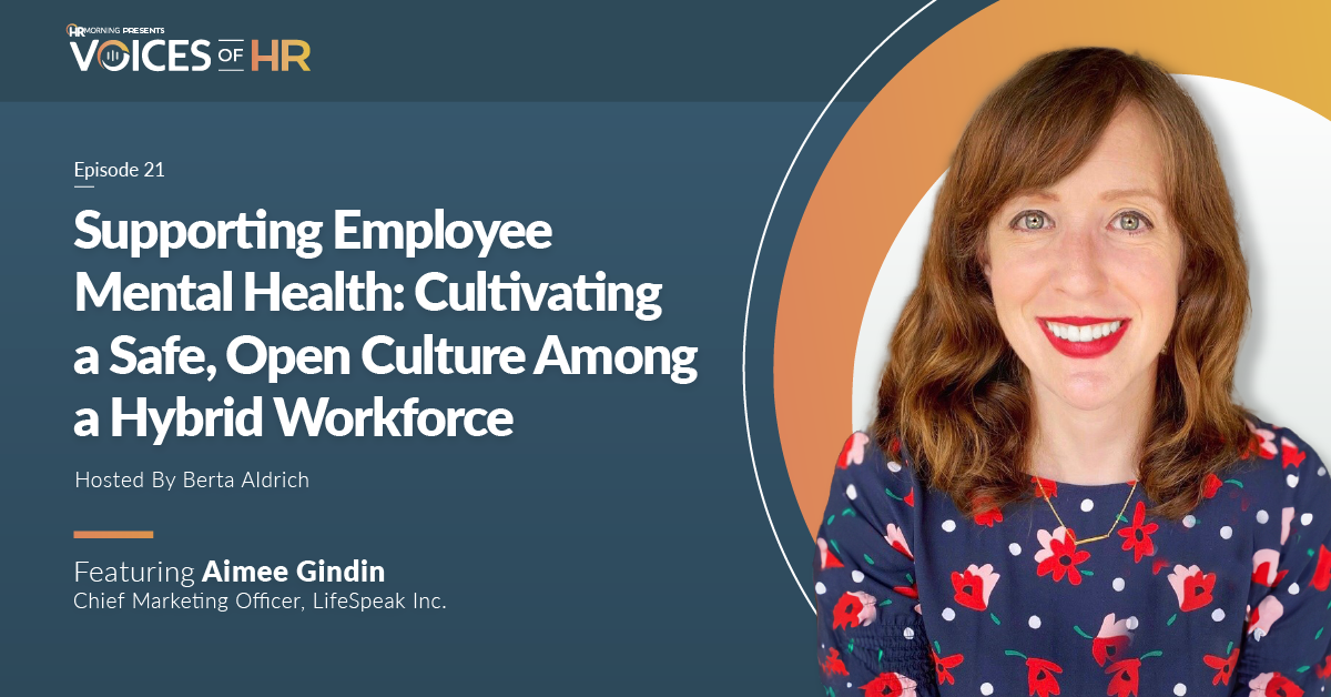 Supporting Employee Mental Health: Cultivating a Safe, Open Culture Among a Hybrid Workforce