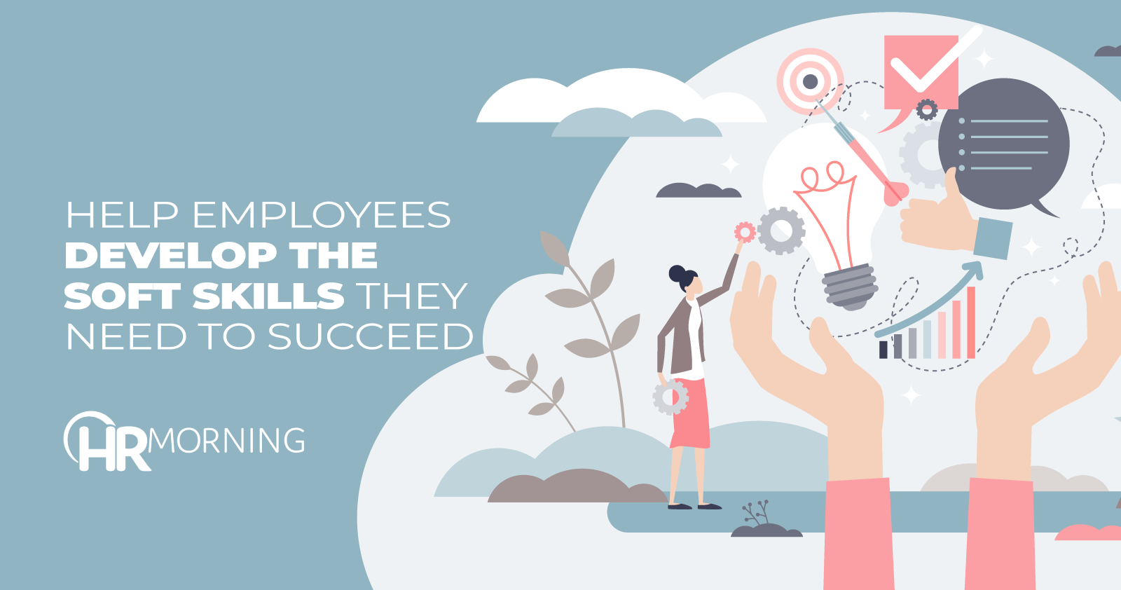 Help employees develop the soft skills they need to succeed