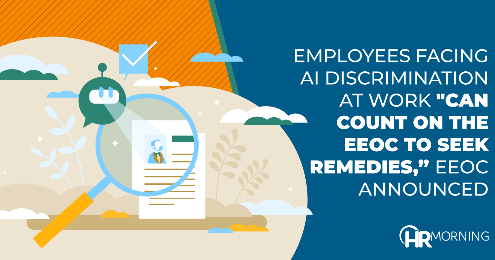 Workers facing AI discrimination at work "can count on the EEOC to seek remedies,” EEOC announced